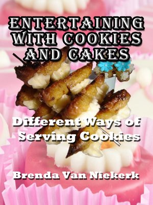 cover image of Entertaining With Cookies and Cakes Different Ways of Serving Cookies